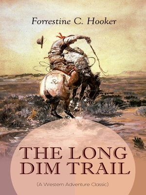 cover image of THE LONG DIM TRAIL (A Western Adventure Classic)